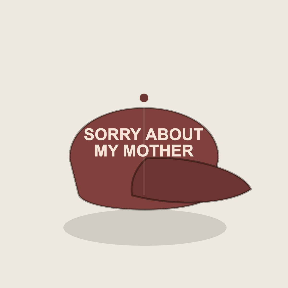SORRY ABOUT MY MOTHER cap