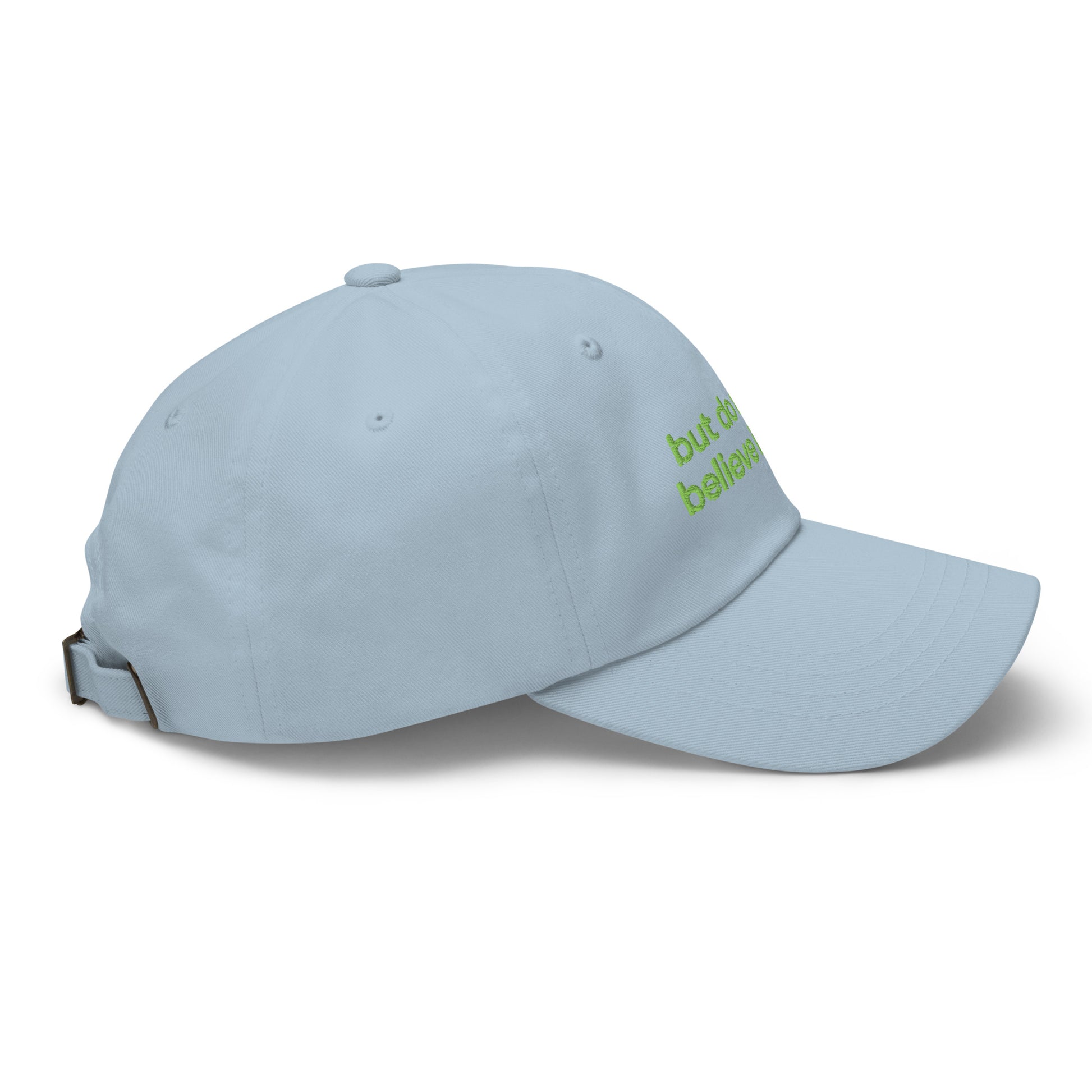 BUT DO ALIENS BELIEVE IN ME? embroidered cap in Light Blue, right side view