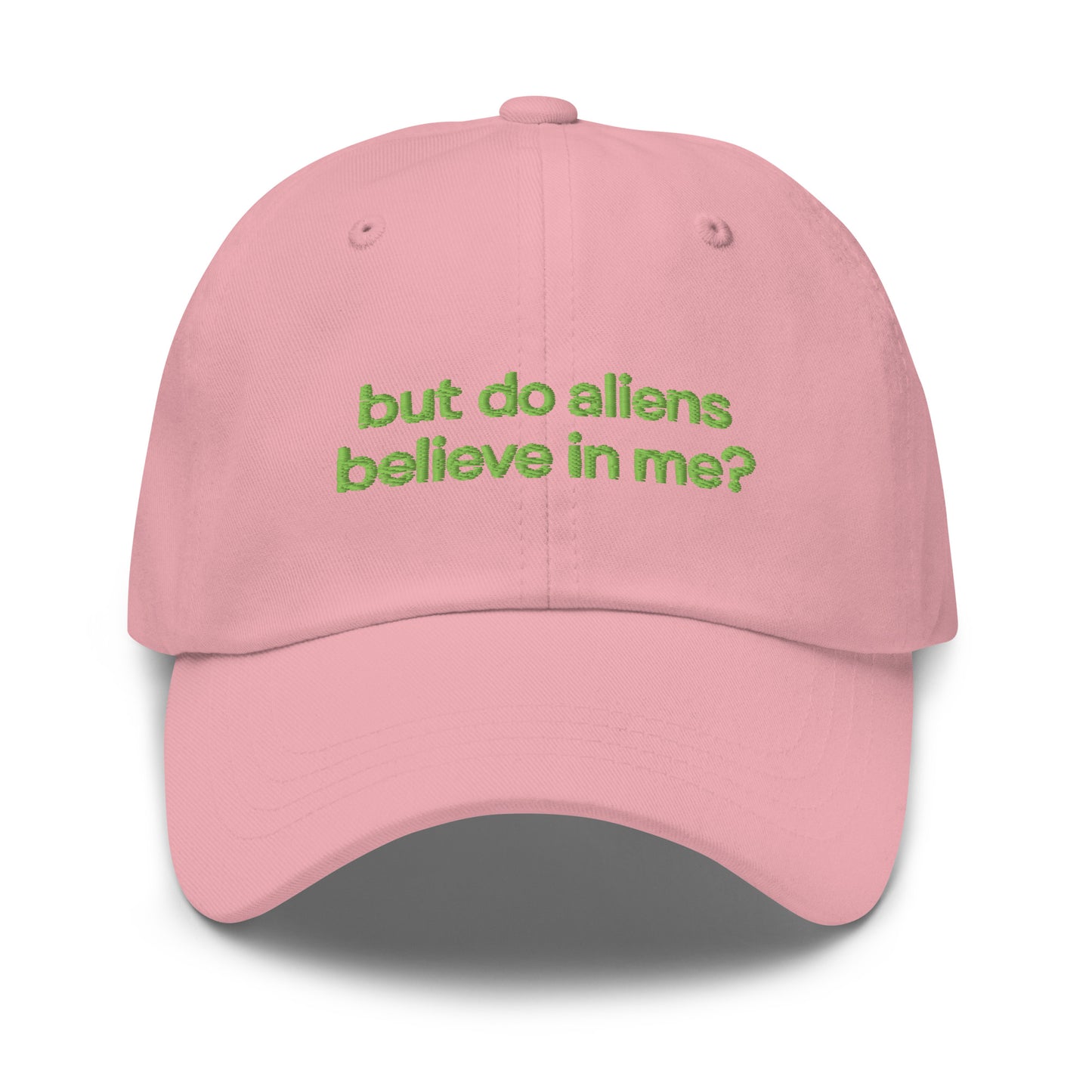 BUT DO ALIENS BELIEVE IN ME? embroidered cap in Pink, front view