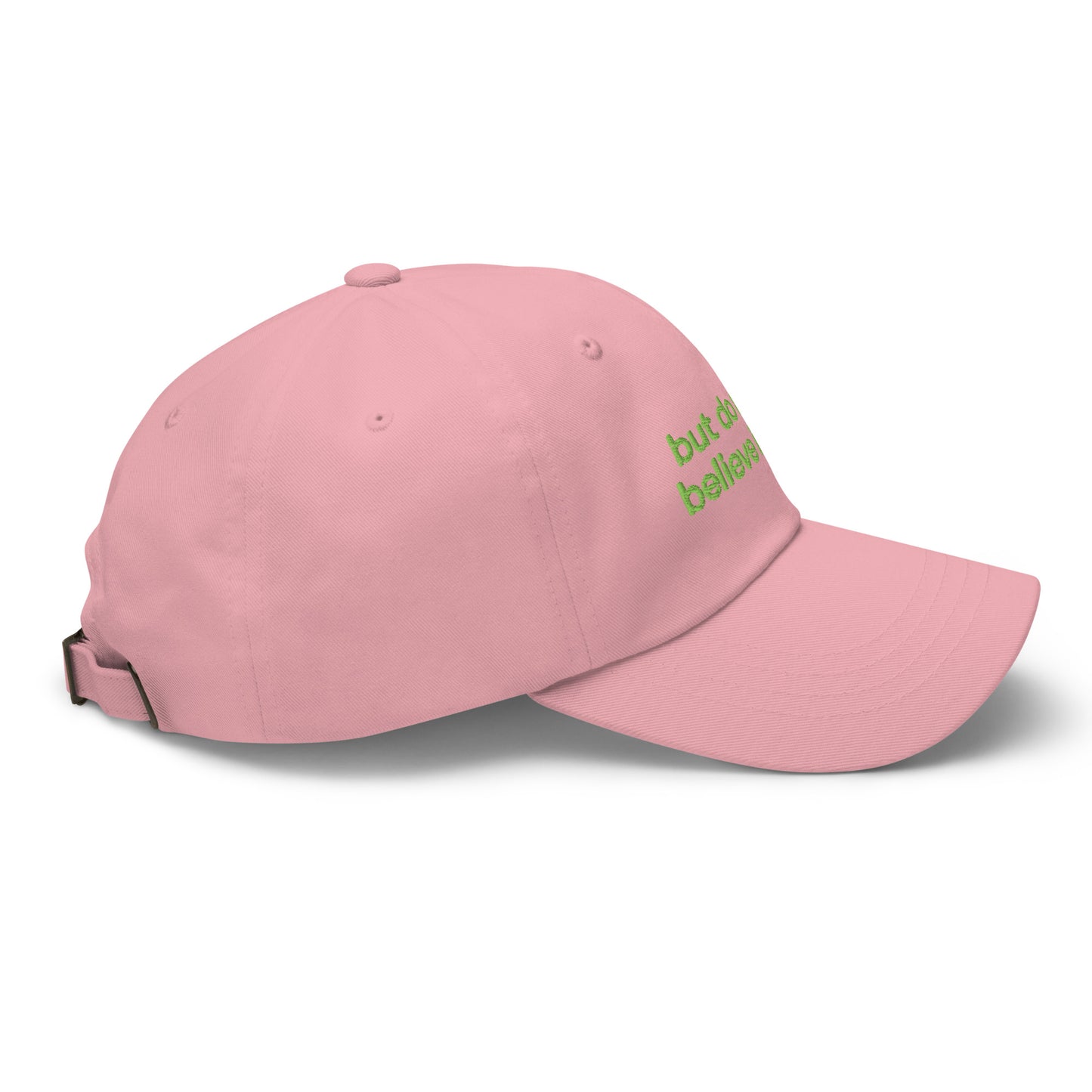 BUT DO ALIENS BELIEVE IN ME? embroidered cap in Pink, right side view