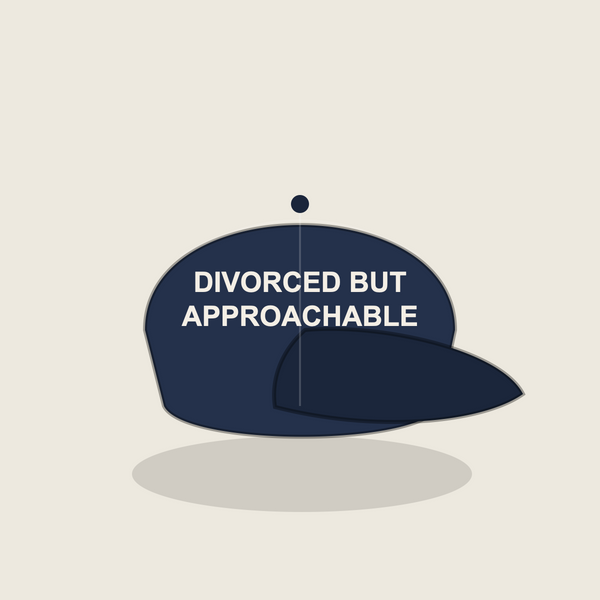 DIVORCED BUT APPROACHABLE cap