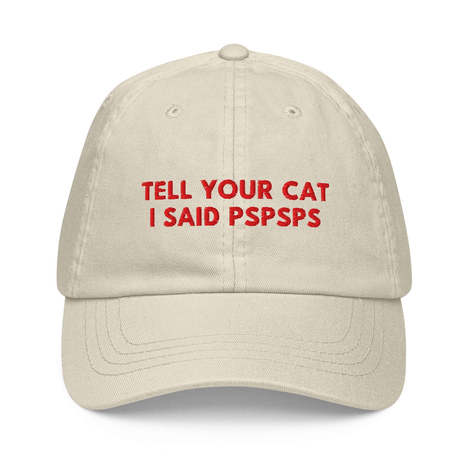 TELL YOUR CAT I SAID PSPSPS embroidered cap in Beige, front view