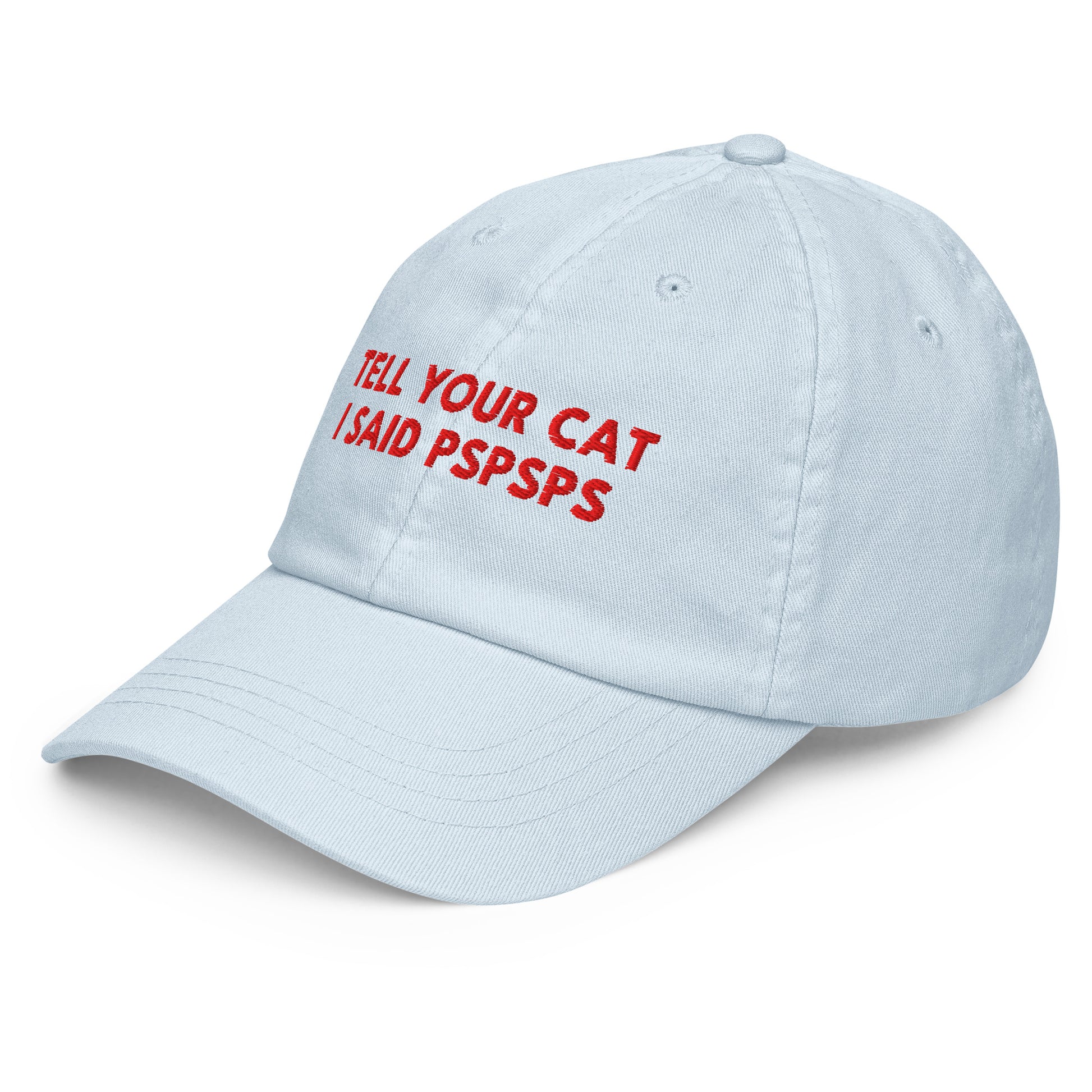 TELL YOUR CAT I SAID PSPSPS embroidered cap in Pastel Blue, left three-quarter view