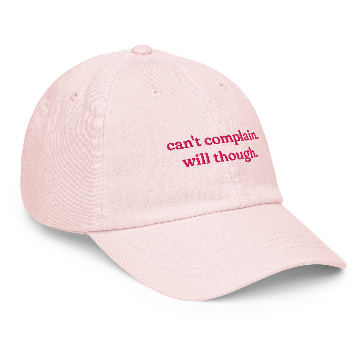 CAN'T COMPLAIN. WILL THOUGH. embroidered cap in Pastel Pink, right three-quarter view