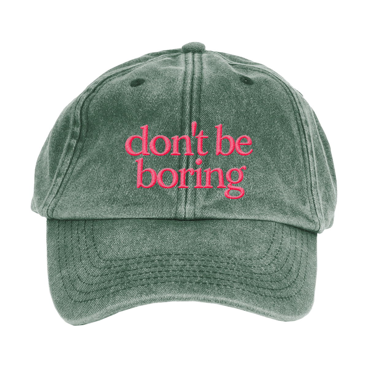 Don't Be Boring embroidered cap in Vintage Bottle Green with Hot Pink embroidery
