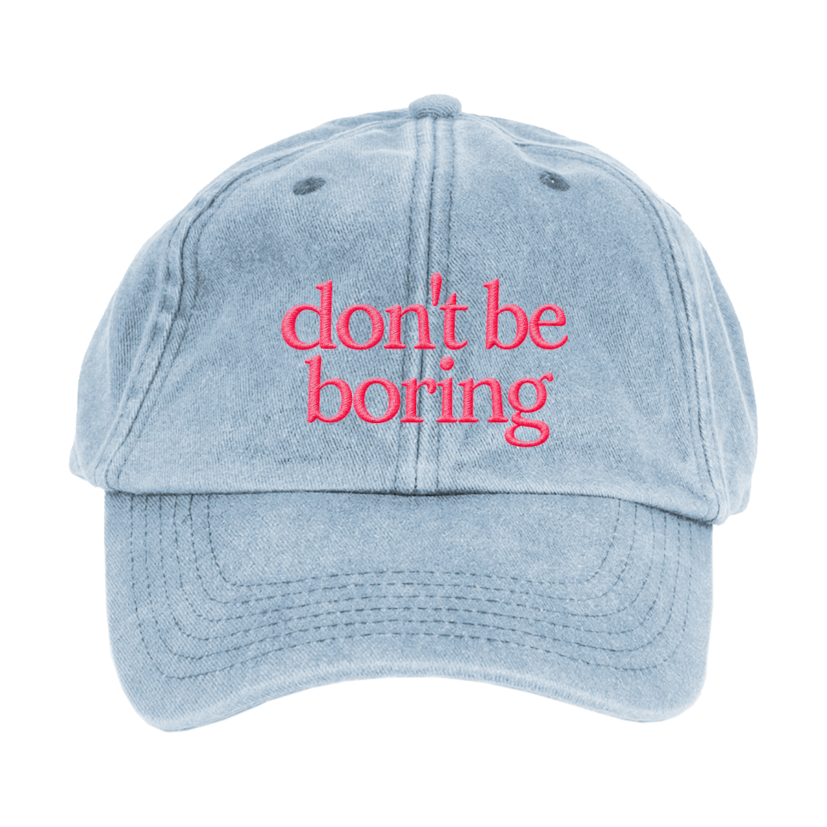 Don't Be Boring embroidered cap in Vintage Light Blue with Hot Pink embroidery